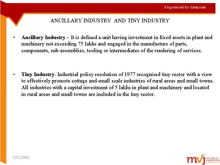 ANCILLARY INDUSTRY AND TINY INDUSTRY • Ancillary Industry – It is defined a unit