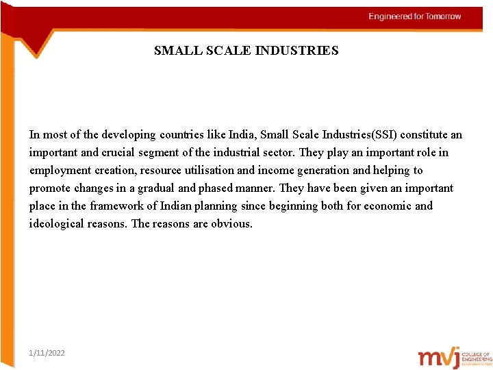 SMALL SCALE INDUSTRIES In most of the developing countries like India, Small Scale Industries(SSI)