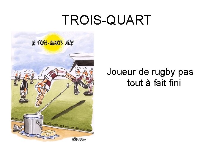 TROIS-QUART Joueur de rugby pas tout à fait fini 