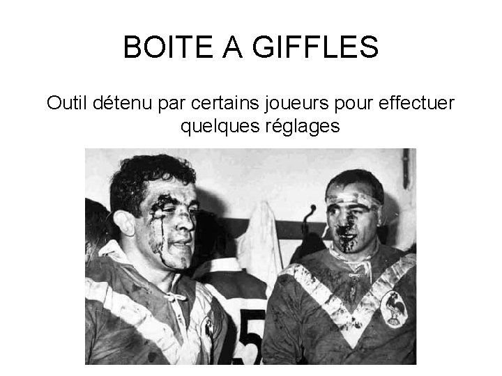 BOITE A GIFFLES Outil détenu par certains joueurs pour effectuer quelques réglages 