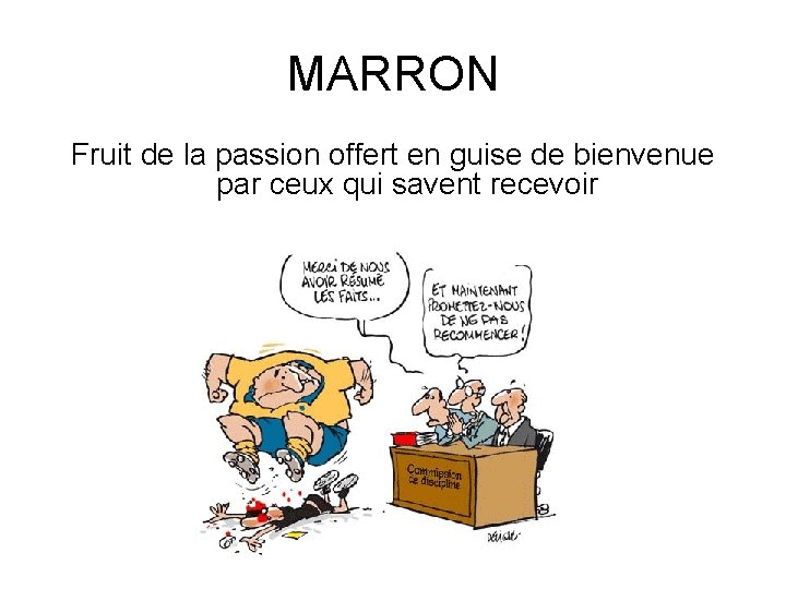 MARRON Fruit de la passion offert en guise de bienvenue par ceux qui savent