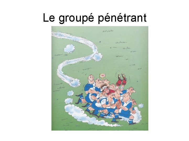 Le groupé pénétrant 