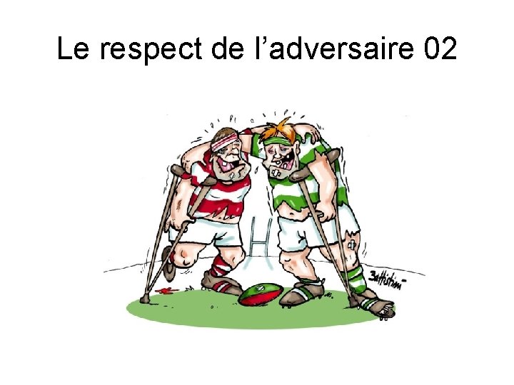 Le respect de l’adversaire 02 