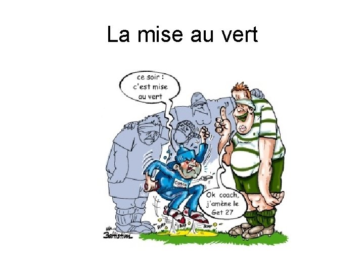 La mise au vert 