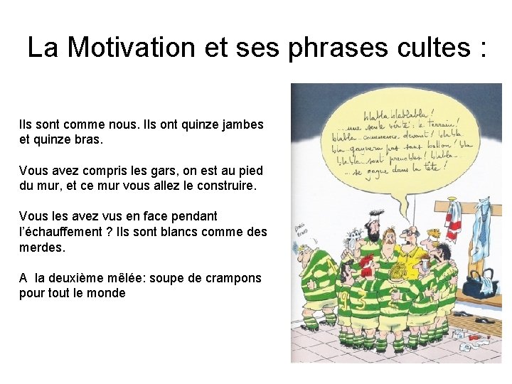 La Motivation et ses phrases cultes : Ils sont comme nous. Ils ont quinze
