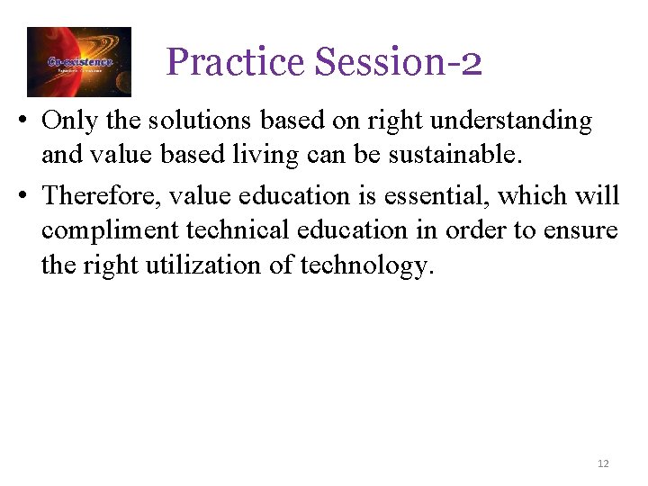 Practice Session-2 • Only the solutions based on right understanding and value based living