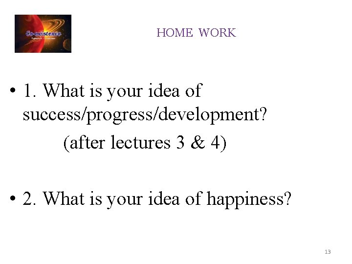 HOME WORK • 1. What is your idea of success/progress/development? (after lectures 3 &