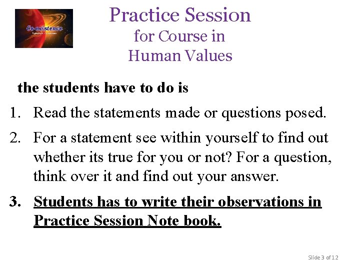 Practice Session for Course in Human Values the students have to do is 1.