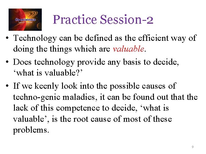 Practice Session-2 • Technology can be defined as the efficient way of doing the