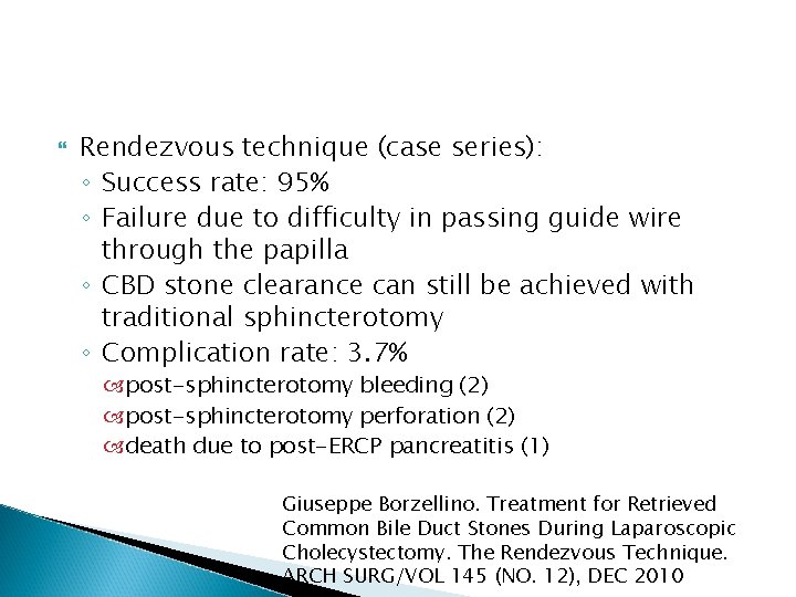  Rendezvous technique (case series): ◦ Success rate: 95% ◦ Failure due to difficulty