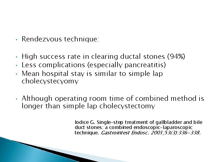  • • • Rendezvous technique: High success rate in clearing ductal stones (94%)