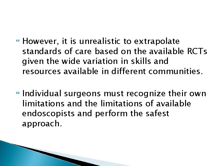  However, it is unrealistic to extrapolate standards of care based on the available