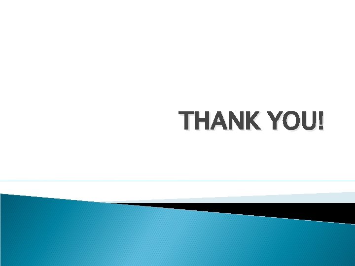 THANK YOU! 