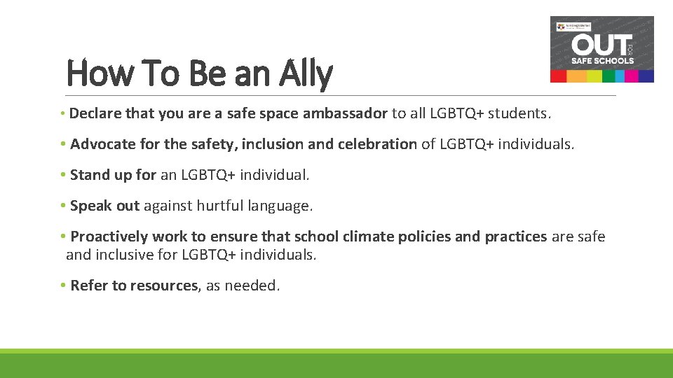 How To Be an Ally • Declare that you are a safe space ambassador