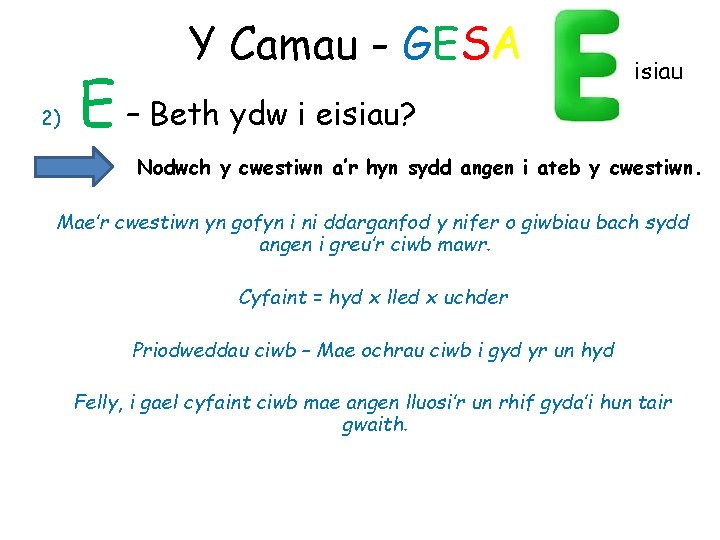 Y Camau - GESA 2) E – Beth ydw i eisiau? isiau Nodwch y