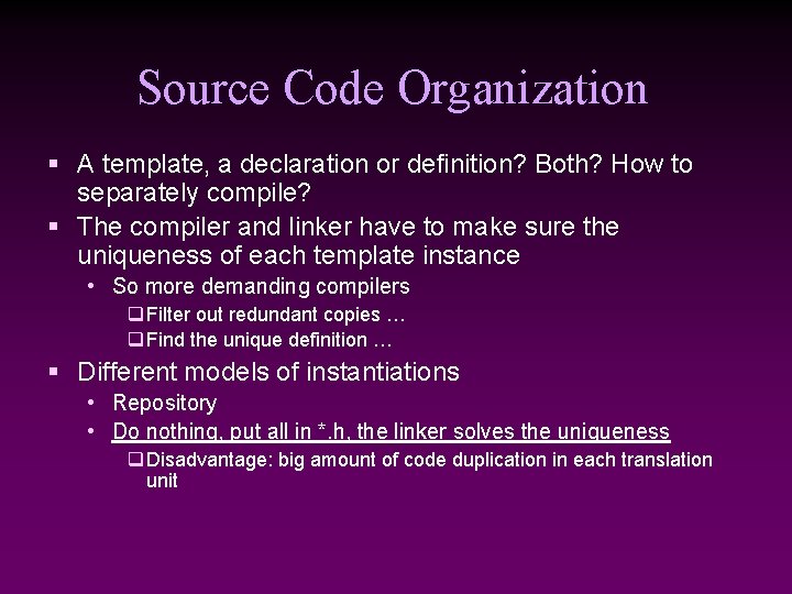 Source Code Organization § A template, a declaration or definition? Both? How to separately