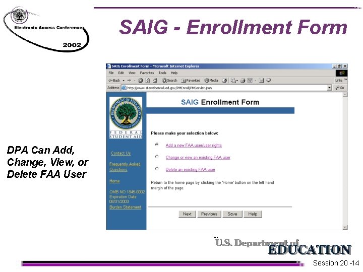 SAIG - Enrollment Form DPA Can Add, Change, View, or Delete FAA User Session SAIG - Enrollment Form DPA Can Add, Change, View, or Delete FAA User Session