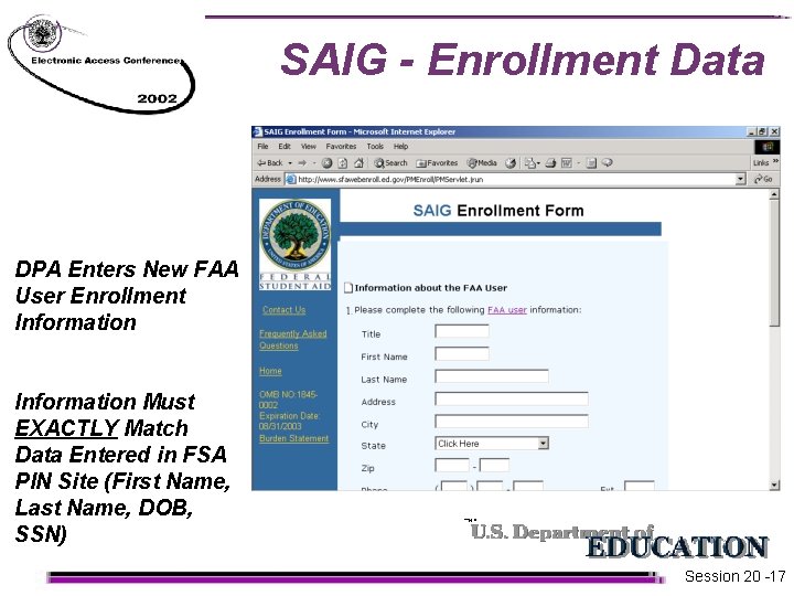 SAIG - Enrollment Data DPA Enters New FAA User Enrollment Information Must EXACTLY Match SAIG - Enrollment Data DPA Enters New FAA User Enrollment Information Must EXACTLY Match