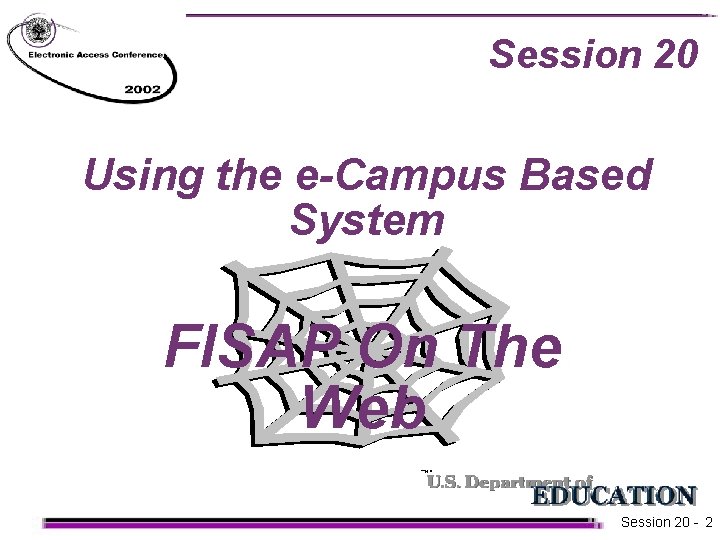 Session 20 Using the e-Campus Based System FISAP On The Web Session 20 - Session 20 Using the e-Campus Based System FISAP On The Web Session 20 -