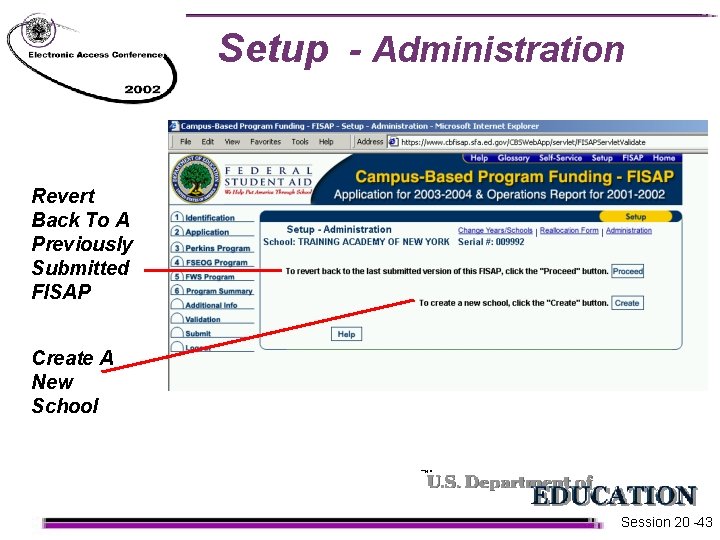 Setup - Administration Revert Back To A Previously Submitted FISAP Create A New School Setup - Administration Revert Back To A Previously Submitted FISAP Create A New School