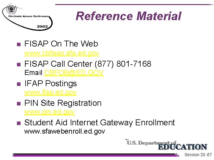 Reference Material n FISAP On The Web www. cbfisap. sfa. ed. gov n FISAP Reference Material n FISAP On The Web www. cbfisap. sfa. ed. gov n FISAP