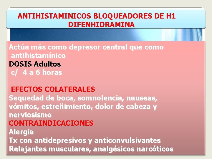 ANTIHISTAMINICOS BLOQUEADORES DE H 1 DIFENHIDRAMINA Actúa más como depresor central que como antihistamínico