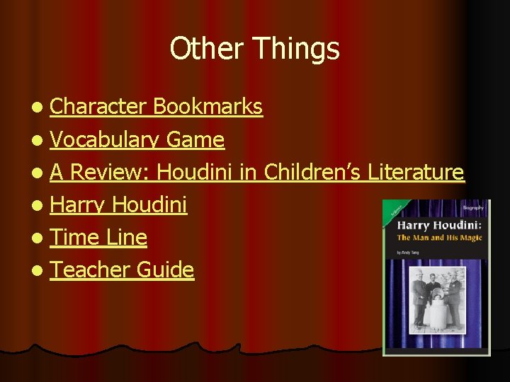 Other Things l Character Bookmarks l Vocabulary Game l A Review: Houdini in Children’s