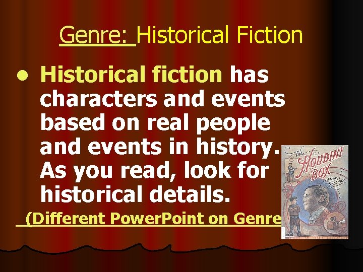 Genre: Historical Fiction l Historical fiction has characters and events based on real people