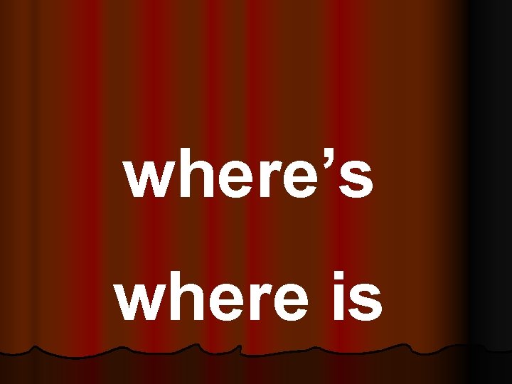 where’s where is 