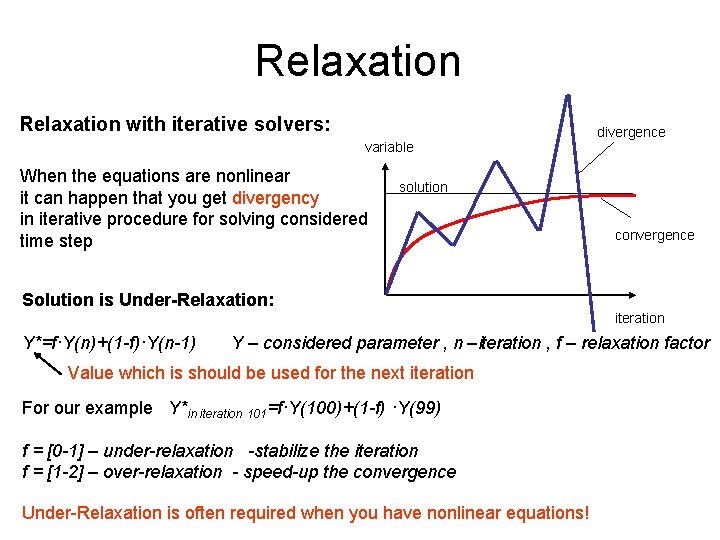 Relaxation with iterative solvers: variable When the equations are nonlinear it can happen that Relaxation with iterative solvers: variable When the equations are nonlinear it can happen that