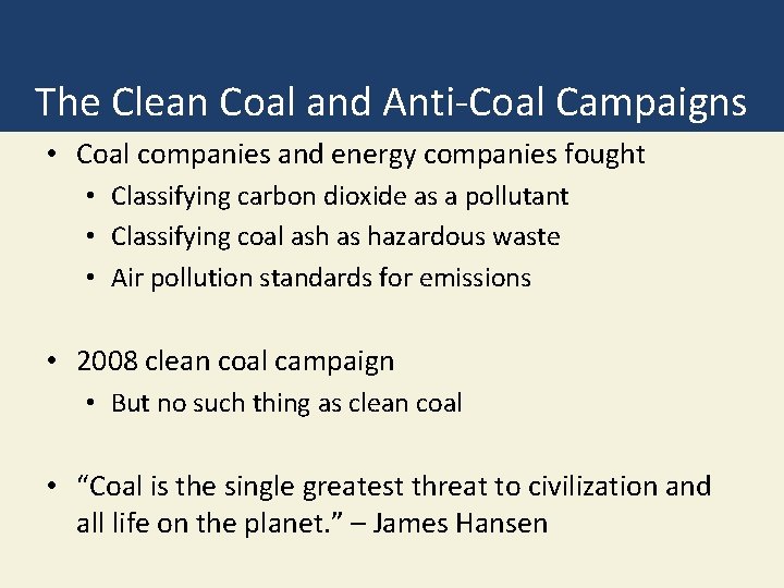 The Clean Coal and Anti-Coal Campaigns • Coal companies and energy companies fought •