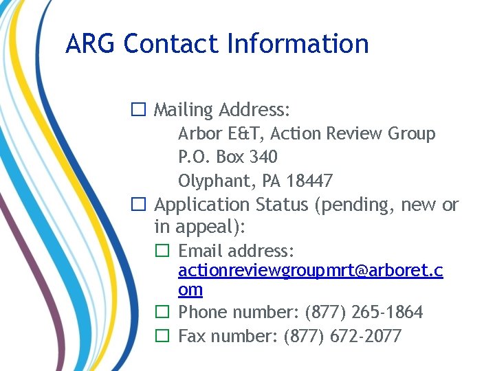 ARG Contact Information � Mailing Address: Arbor E&T, Action Review Group P. O. Box