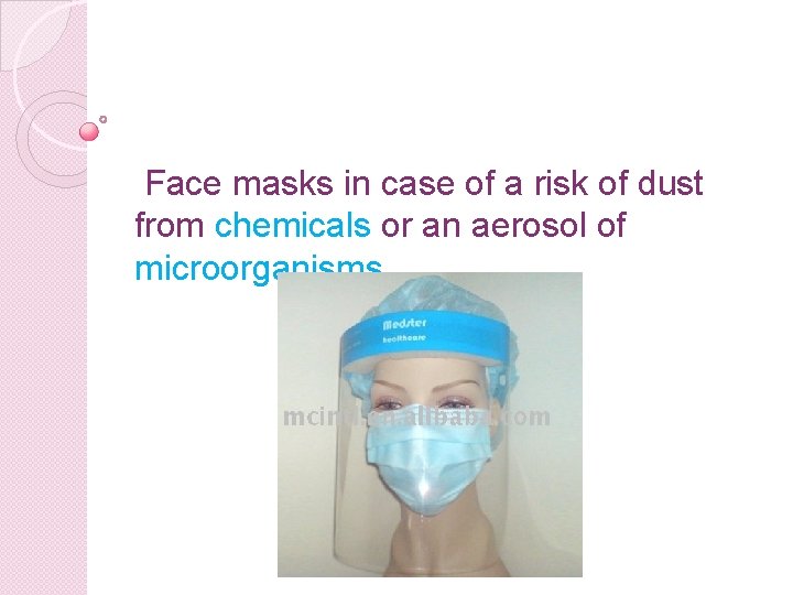 Face masks in case of a risk of dust from chemicals or an aerosol