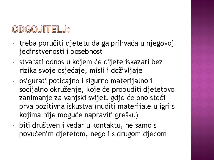  treba poručiti djetetu da ga prihvaća u njegovoj jedinstvenosti i posebnost stvarati odnos