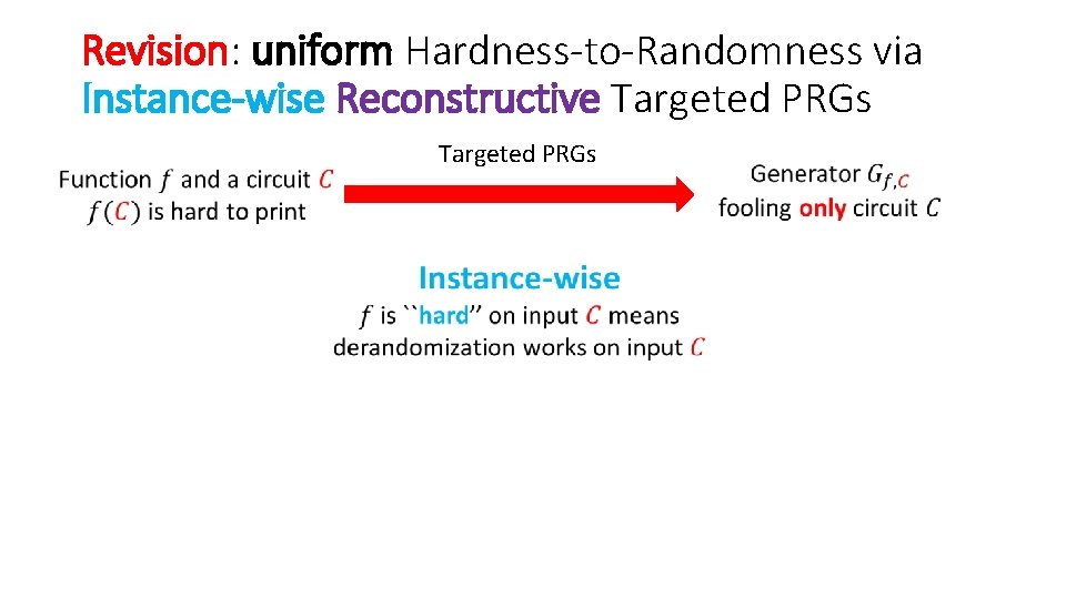 Revision: uniform Hardness-to-Randomness via Instance-wise Reconstructive Targeted PRGs Revision: uniform Hardness-to-Randomness via Instance-wise Reconstructive Targeted PRGs