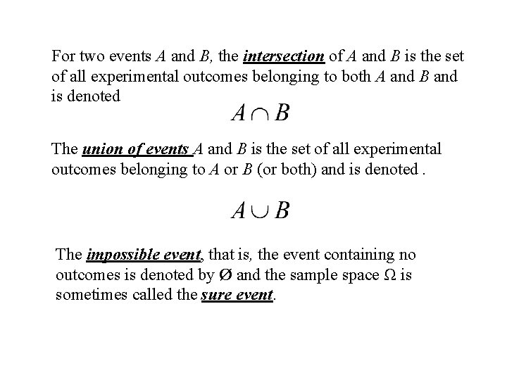 For two events A and B, the intersection of A and B is the