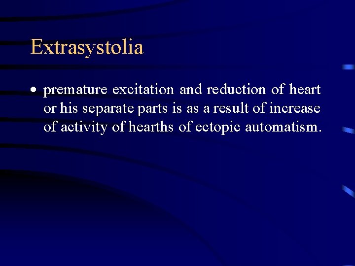 Extrasystolia · premature excitation and reduction of heart or his separate parts is as