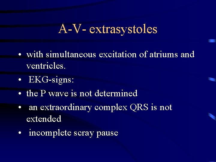 А-V- extrasystoles • with simultaneous excitation of atriums and ventricles. • EKG-signs: • the