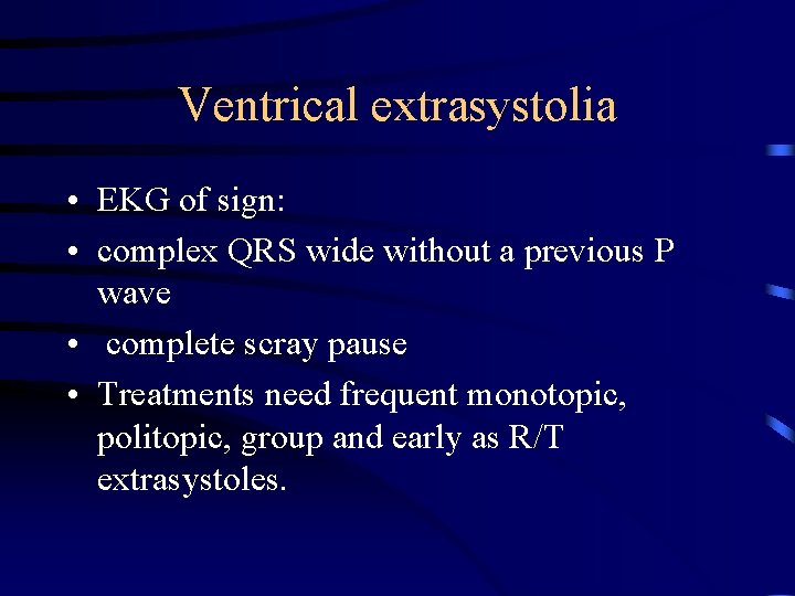 Ventrical extrasystolia • EKG of sign: • complex QRS wide without a previous P
