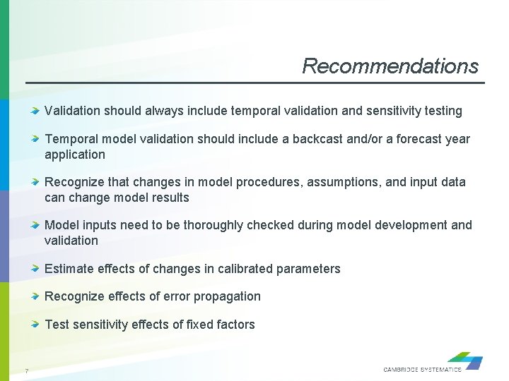 Recommendations Validation should always include temporal validation and sensitivity testing Temporal model validation should