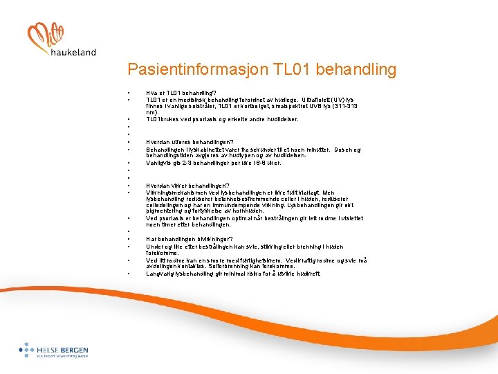Pasientinformasjon TL 01 behandling • • • • • Hva er TL 01 behandling?