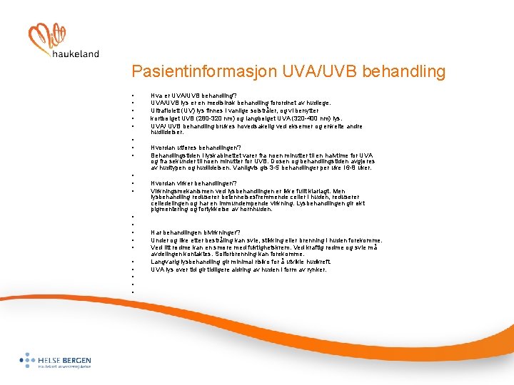 Pasientinformasjon UVA/UVB behandling • • • • • • Hva er UVA/UVB behandling? UVA/UVB
