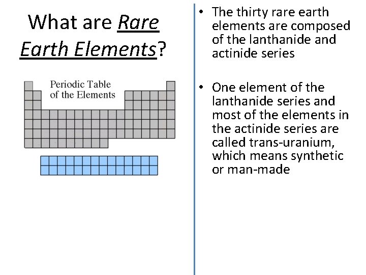 What are Rare Earth Elements? • The thirty rare earth elements are composed of