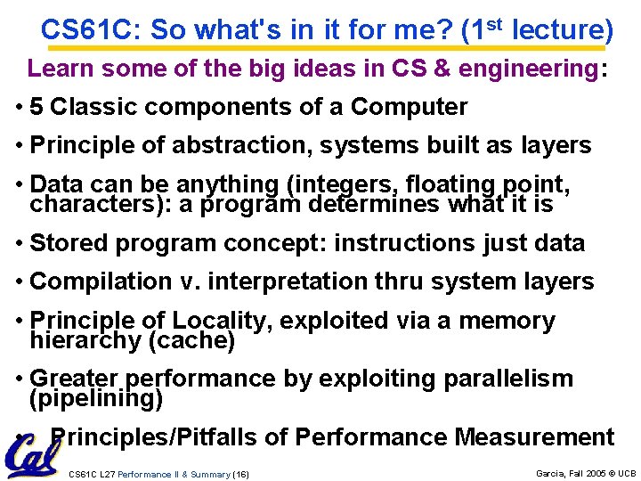CS 61 C: So what's in it for me? (1 st lecture) Learn some CS 61 C: So what's in it for me? (1 st lecture) Learn some