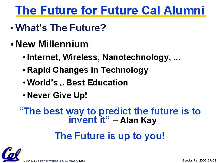 The Future for Future Cal Alumni • What’s The Future? • New Millennium • The Future for Future Cal Alumni • What’s The Future? • New Millennium •