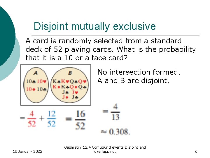 Disjoint mutually exclusive A card is randomly selected from a standard deck of 52