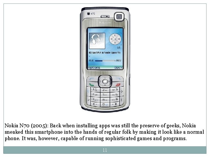 Nokia N 70 (2005): Back when installing apps was still the preserve of geeks,