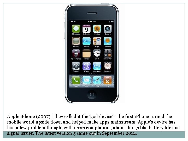 Apple i. Phone (2007): They called it the 'god device' - the first i.