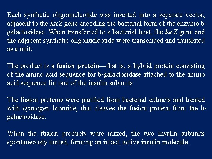 Each synthetic oligonucleotide was inserted into a separate vector, adjacent to the lac. Z