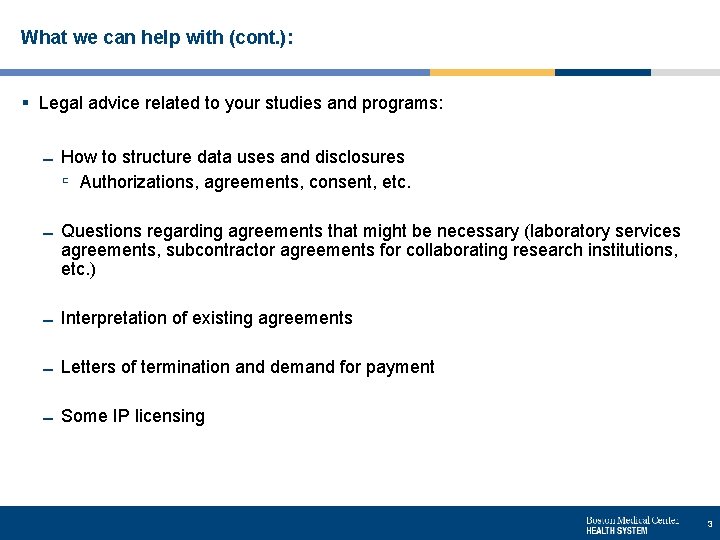 What we can help with (cont. ): § Legal advice related to your studies
